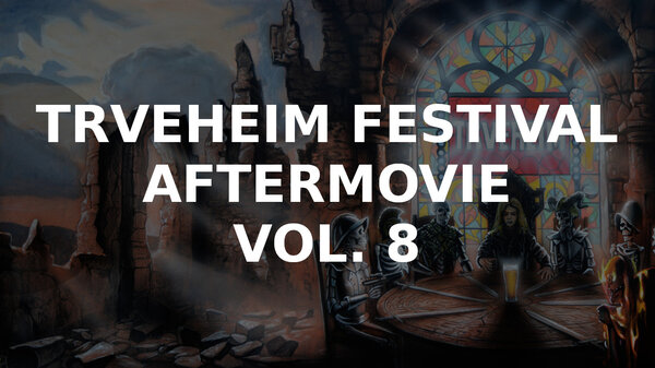 The Trveheim Festival Vol. 8 Aftermovie is out now!